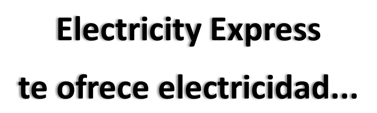 Tarifa Eléctrica. Electricity Express te ofrece electricidad...