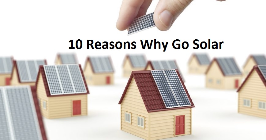 10 Reasons Why We Should Go Solar