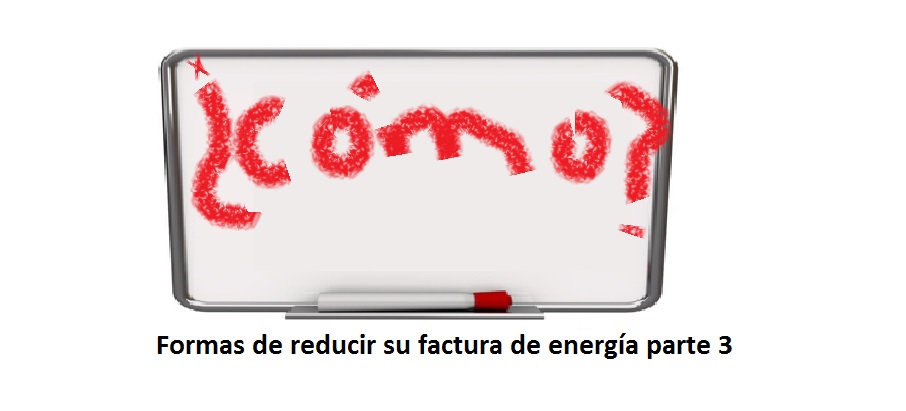 Formas de reducir su factura de energía parte 3