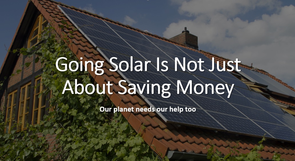 Going Solar Is Not Just About Saving Money