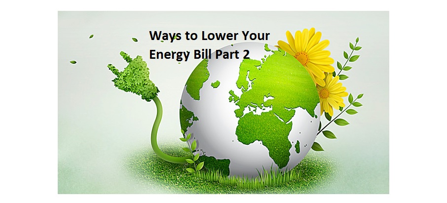 Ways to Lower Your Energy Bill Part 2