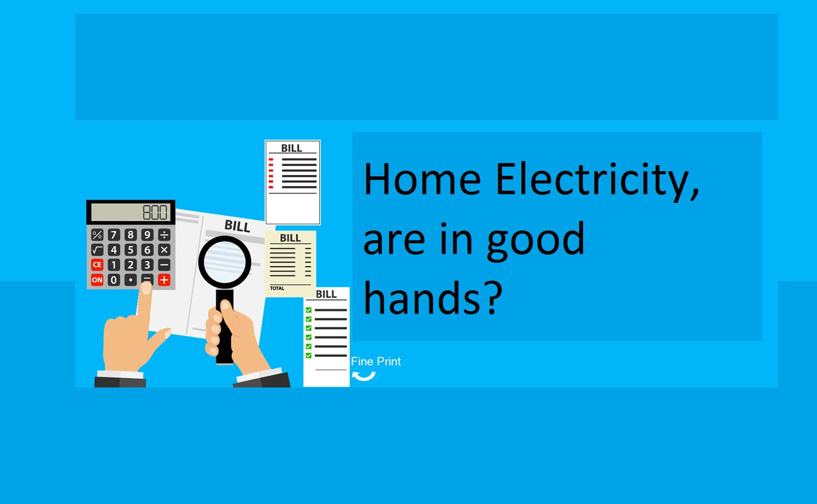 Home Electricity, are you in good hands? Energy Billing Check Up
