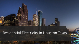 Residential Electricity in Houston Texas