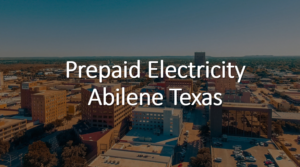Prepaid Electricity Abilene Texas