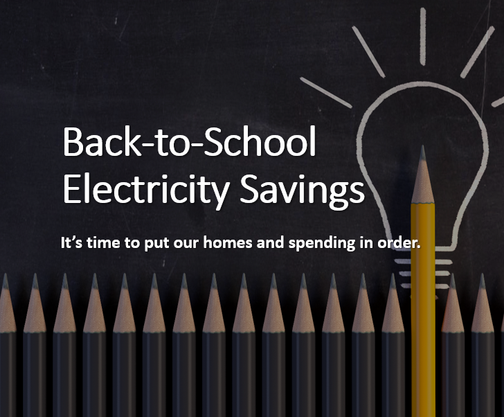 Backtoschool electricity savings It's time to take control of your bills.