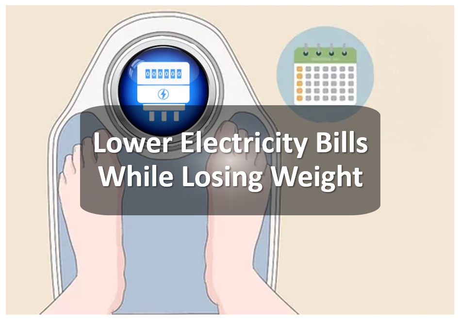 Lower Electricity Bills While Losing Weight Prepaid Electricity Can Help.