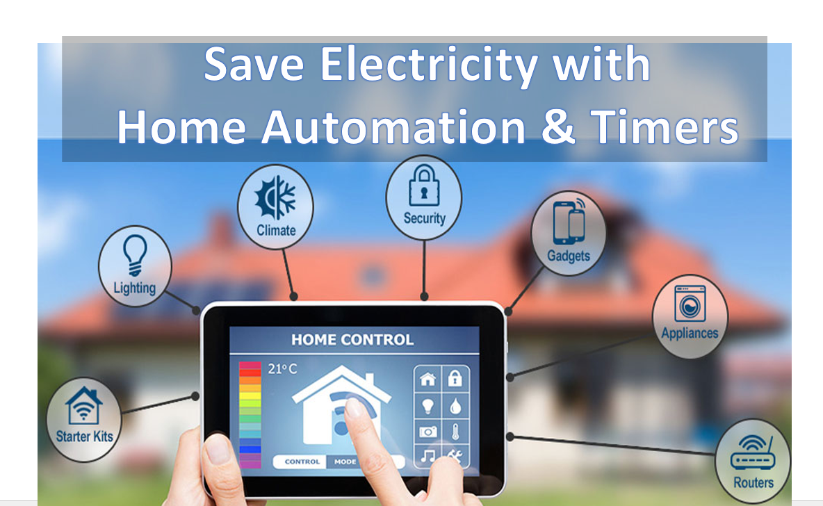 Save Electricity with Timers Home automation really helps.