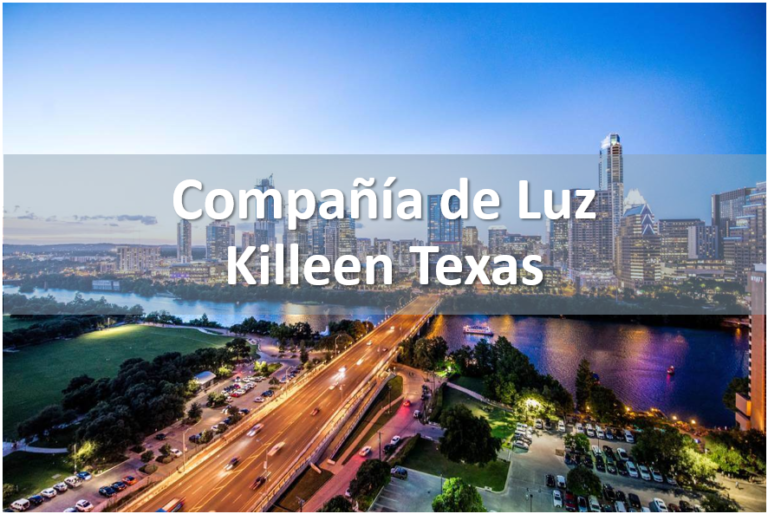Compañía de Electricidad en Killeen Texas El mejor servicio de luz en