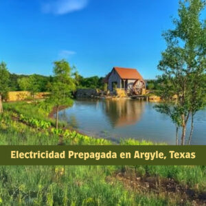 Llámanos y obtén electricidad prepagada en Argyle, Texas.