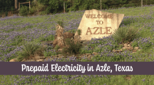 Prepaid electricity in Azle Texas